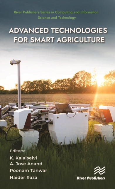 Book cover of: Advanced Technologies for Smart Agriculture. By: Kalaiselvi K.