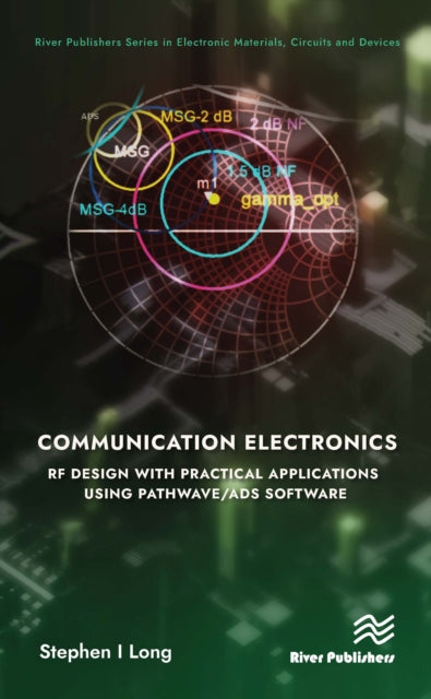 Book cover of: Communication Electronics: RF Design with Practical Applications using Pathwave/ADS Software. By: Stephen Long