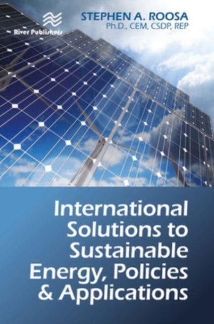 Book cover of: International Solutions to Sustainable Energy, Policies and Applications. By: Stephen A. Roosa