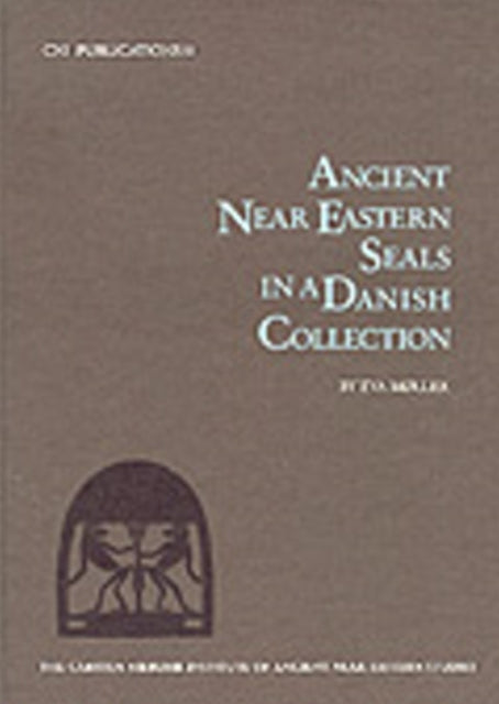 Book cover of: Ancient Near Eastern Seals in a Danish Collection. By: Eva Moller