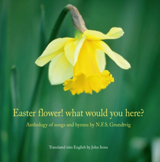 Book cover of: Easter Flower! What Would You Here?. By: Nikolai Frederik Severin Grundtvig