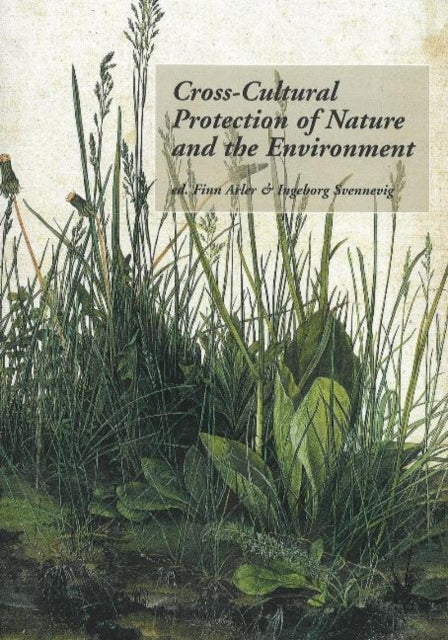 Book cover of: Cross-Cultural Protection of Nature & the Environment. By: Ingeborg Svenning