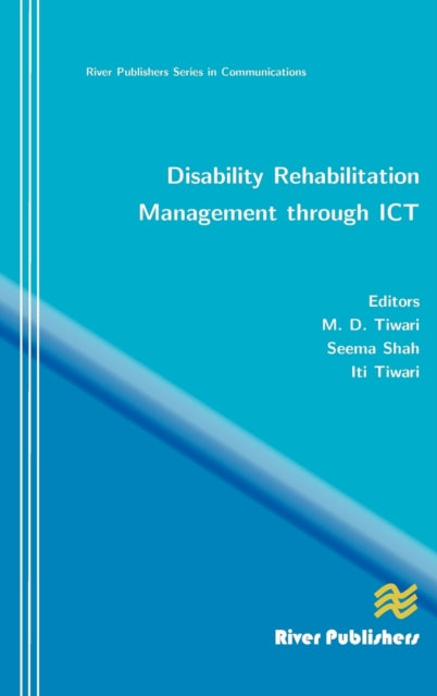 Book cover of: Disability Rehabilitation Management Through ICT. By: M. D. Tiwari