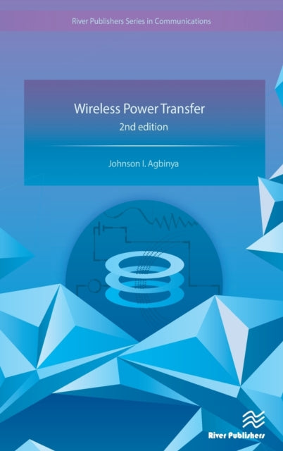 Book cover of: Wireless Power Transfer. By: Johnson I. Agbinya