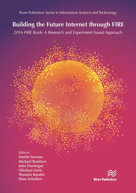 Book cover of: Building the Future Internet through FIRE. By: Martin Serrano