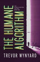 Book cover of: Humane Algorithm. By: Trevor Wynyard