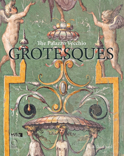 Book cover of: Palazzo Vecchio Grotesques. By: Valentina Zucchi