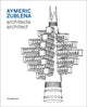 Book cover of: Aymeric Zublena, architect. By: Aymeric Zublena