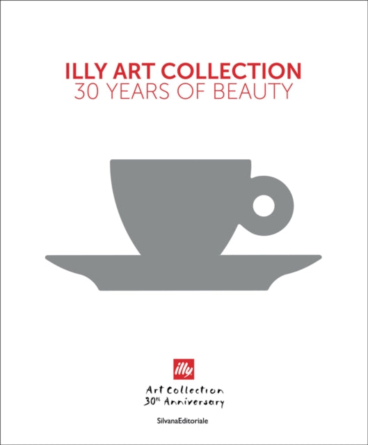 Book cover of: illy Art Collection. By: Andrea Illy