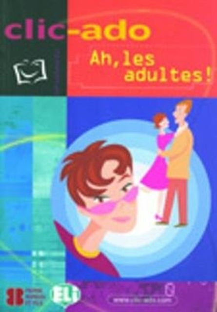 Book cover of: Clic-ado. By: AH LES ADULTES