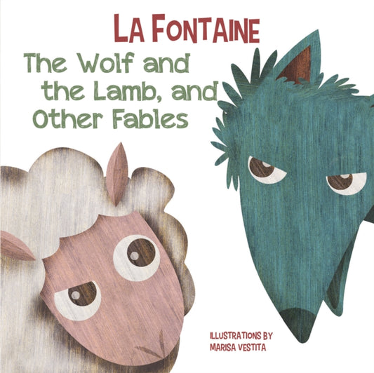 Book cover of: Wolf and The Lamb, and Other Fables. By: Vestita DE LA FONTAINE