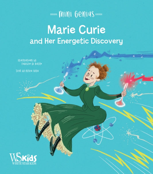 Book cover of: Marie Curie and Her Energetic Discovery. By: Baldo VILLA