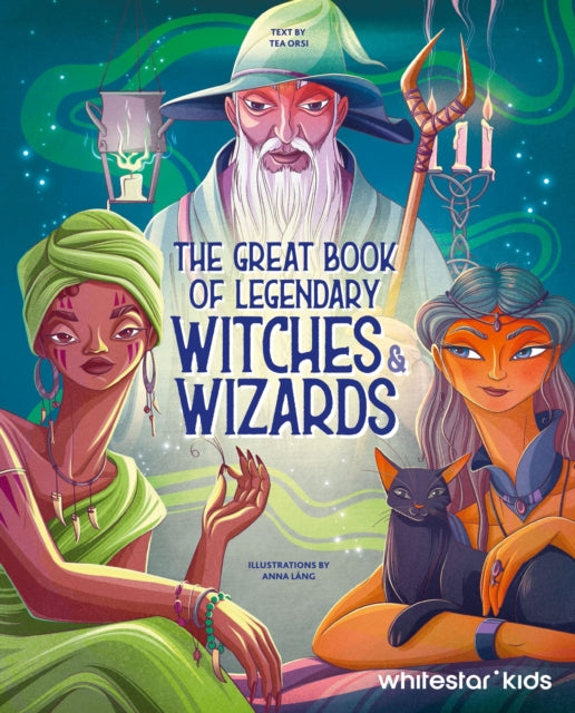 Book cover of: Great Book of Legendary Witches and Wizards. By: Tea Orsi