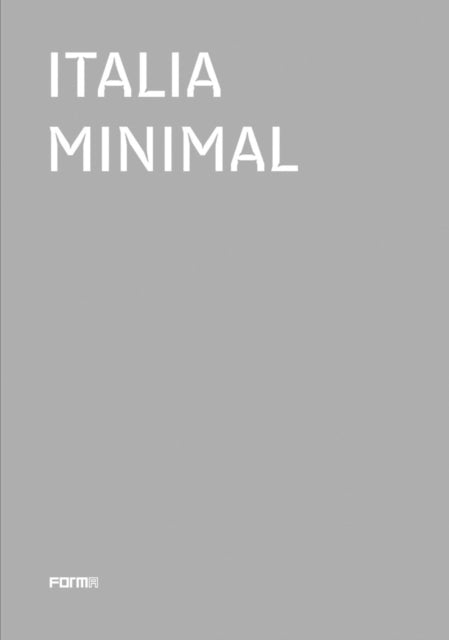 Book cover of: Italia Minimal. By: Ilaria Bignotti