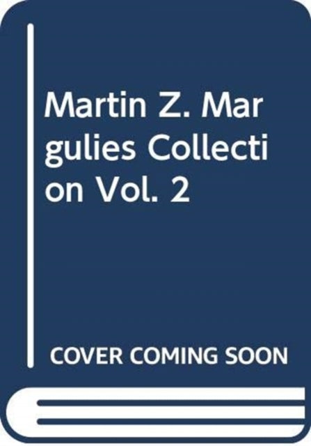 Book cover of: Martin Z. Margulies Collection Vol. 2. By: I. Michael Danoff