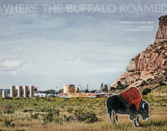 Book cover of: Joan Myers: Where the Buffalo Roamed. By: Joan Myers