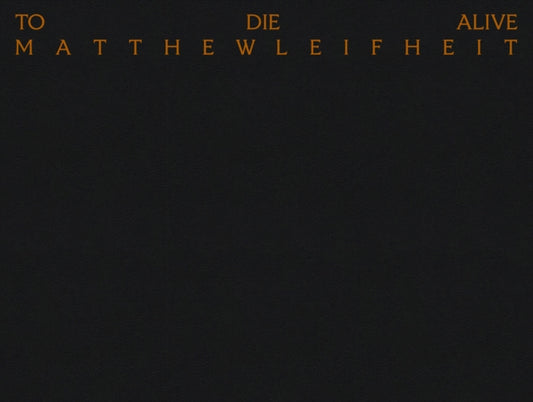 Book cover of: Matthew Leifheit: To Die Alive. By: Matthew Leifheit