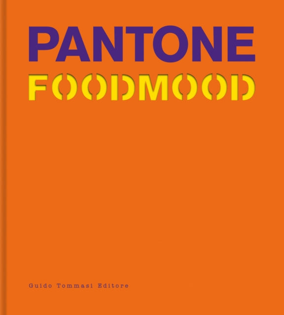 Book cover of: Pantone Foodmood. By: Guido Tommasi Editore