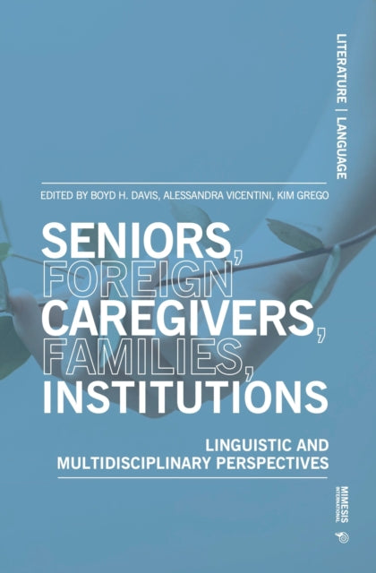 Book cover of: Seniors, foreign caregivers, families, institutions. By: Boyd Davis