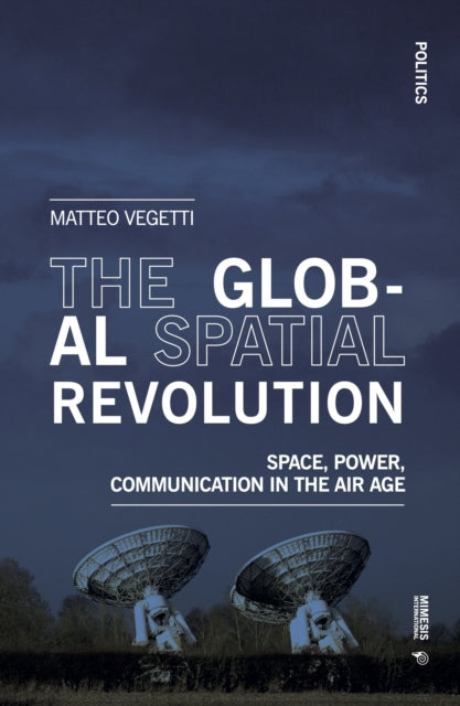 Book cover of: Global Spatial Revolution. By: Matteo Vegetti