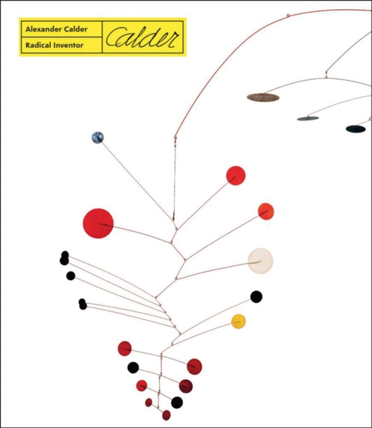 Book cover of: Alexander Calder. Radical Inventor. By: Anne Grace