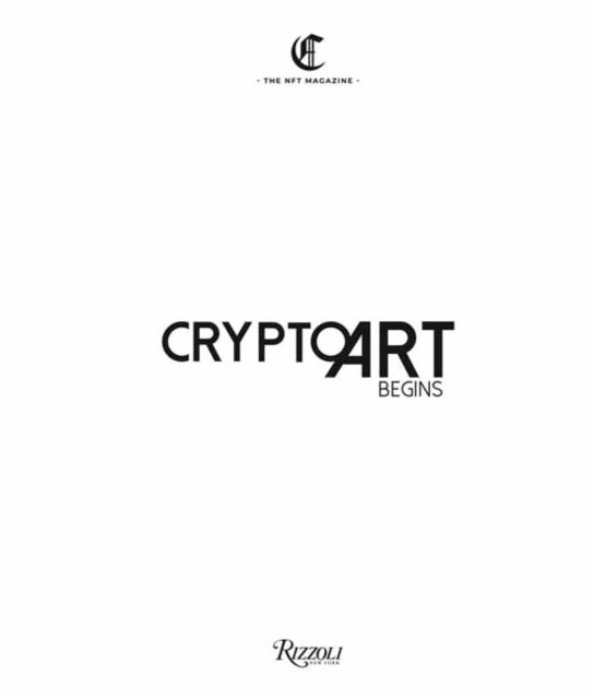 Crypto Art - Begins 9788891836960 Andrea Concas