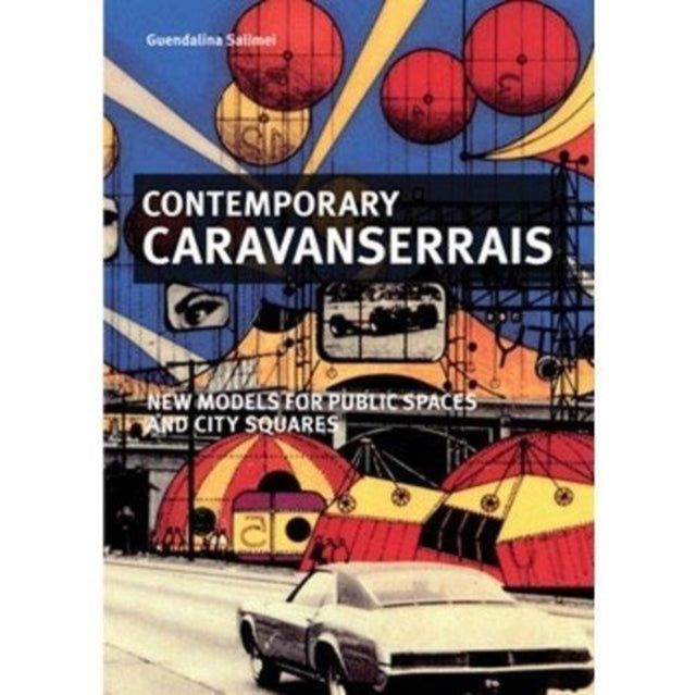 Book cover of: Contemporary Caravanserais. By: Guendalina Salimei
