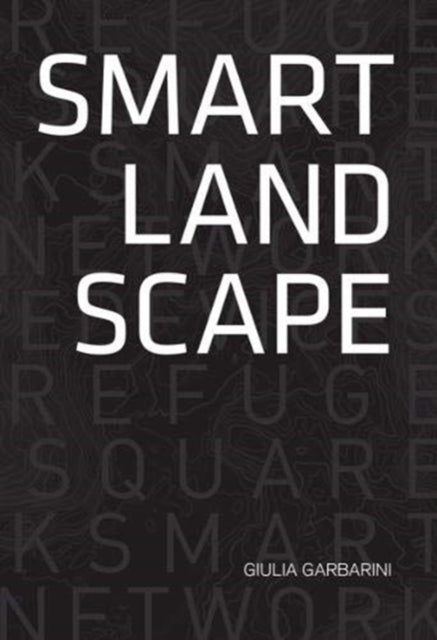 Book cover of: Smart Landscape. By: Giulia Garbarini