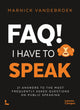 Book cover of: FAQ! I Have to Speak. By: VANDEBROEK