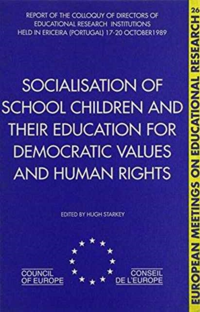 Book cover of: Socialisation of School Children and Their Education for Democratic Values and Human Rights. By: Starkey