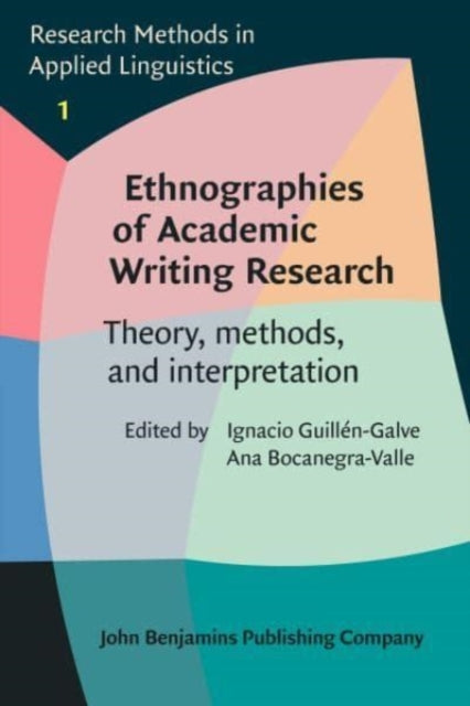 Book cover of: Ethnographies of Academic Writing Research. By: Ignacio Guillén-Galve