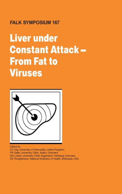 Book cover of: Liver Under Constant Attack - From Fat to Viruses. By: C. P. Day