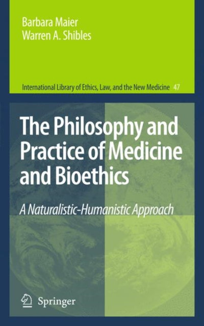 Book cover of: Philosophy and Practice of Medicine and Bioethics. By: Warren A. Shibles