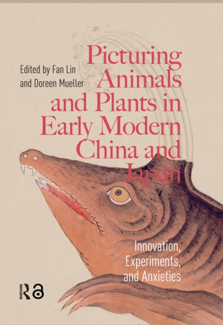 Book cover of: Picturing Animals and Plants in Early Modern China and Japan. By: Fan Lin