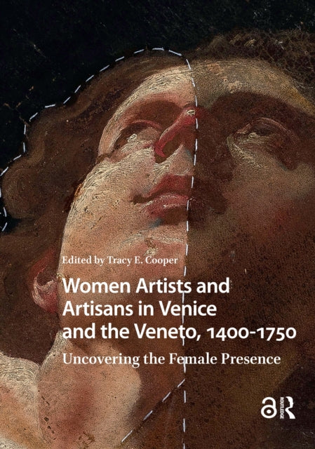 Book cover of: Women Artists and Artisans in Venice and the Veneto, 1400-1750. By: Tracey Cooper