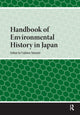 Book cover of: Handbook of Environmental History in Japan. By: Fujihara Tatsushi