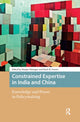 Book cover of: Constrained Expertise in India and China