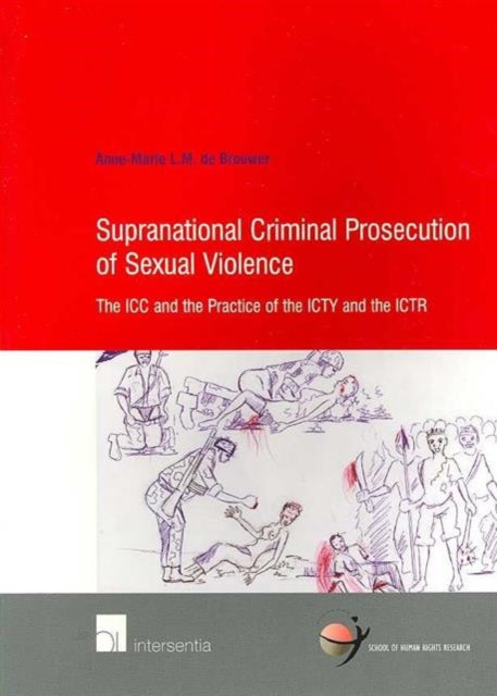 Book cover of: Supranational Criminal Prosecution of Sexual Violence. By: Anne-Marie de Brouwer