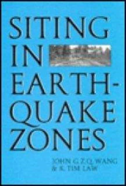Book cover of: Siting in Earthquake Zones. By: K.T. Law
