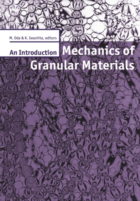 Book cover of: Mechanics of Granular Materials: An Introduction. By: K. Iwashita