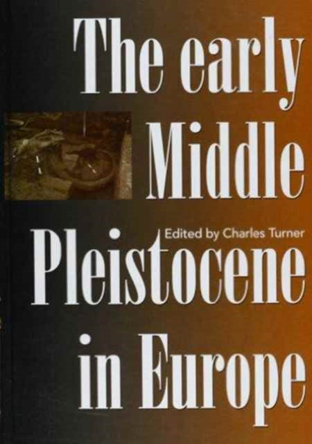 Book cover of: Early Middle Pleistocene in Europe. By: Turner.