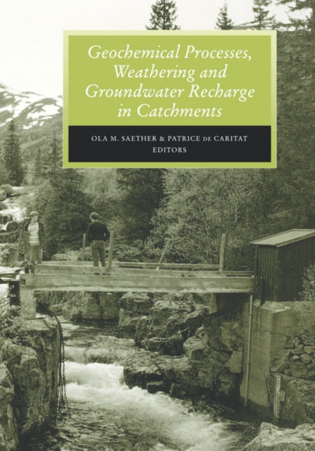 Book cover of: Geochemical Processes, Weathering and Groundwater Recharge in Catchments. By: O.M. Saether
