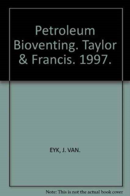Book cover of: Petroleum Bioventing. By: J. van Eyk