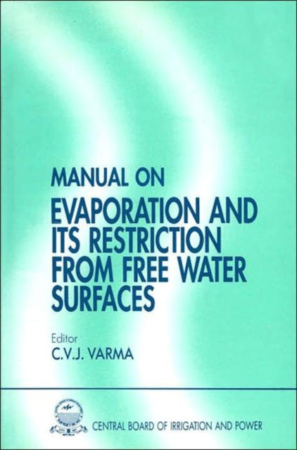 Book cover of: Manual on Evaporation and Its Restriction from Free Water Surfaces. By: Varma