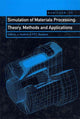 Book cover of: Simulation of Materials Processing: Theory, Methods and Applications. By: Huetink