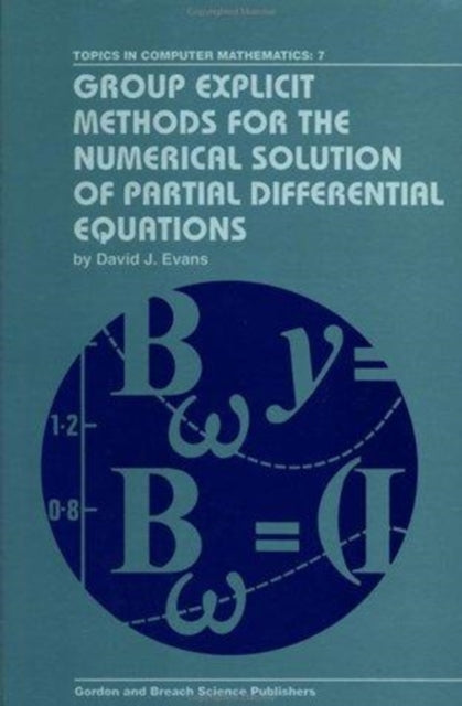 Book cover of: Group Explicit Methods for the Numerical Solution of Partial Differential Equations
