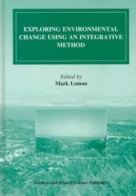 Book cover of: Exploring Environmental Change Using an Integrative Method. By: Mark Lemon