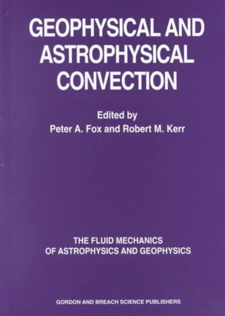 Book cover of: Geophysical & Astrophysical Convection