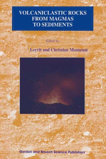 Book cover of: Volcaniclastic Rocks, from Magmas to Sediments