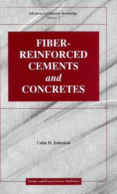 Book cover of: Fiber-Reinforced Cements and Concretes. By: Colin Johnston